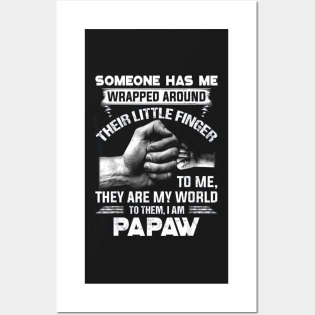 Someone Has Me Wrapped Around Their Little Finger Papaw Wall Art by ANGELA2-BRYANT